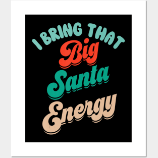 Big Santa Energy St Nicholas Xmas Christmas Men Posters and Art